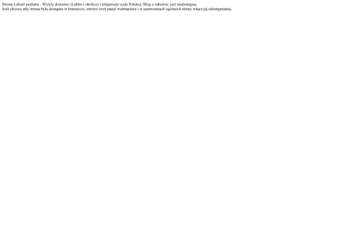 Wizyty domowe pediatryczne dr n.med. Marzena Kostuch Wizyty domowe pediatryczne dr n.med. Marzena Kostuch